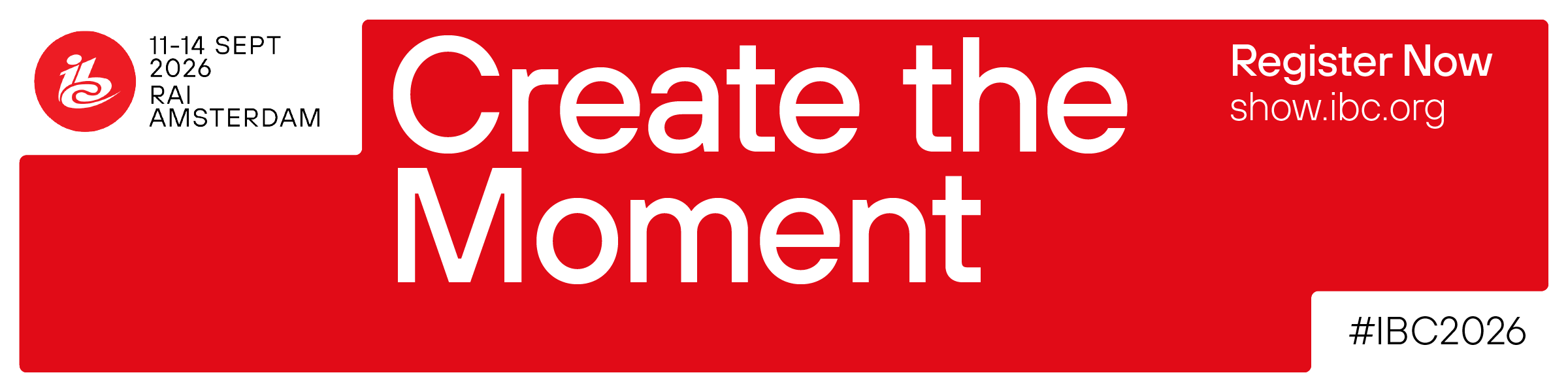 IBC2026, 11.–14. September 2026, RAI Amsterdam. Create the Moment. Melden Sie sich jetzt unter show.ibc.org an.